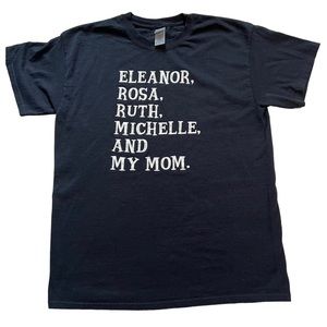Gildan Black T Shirt Eleanor, Rosa, Ruth, Michelle, My Mom Size Medium Boxy Cut